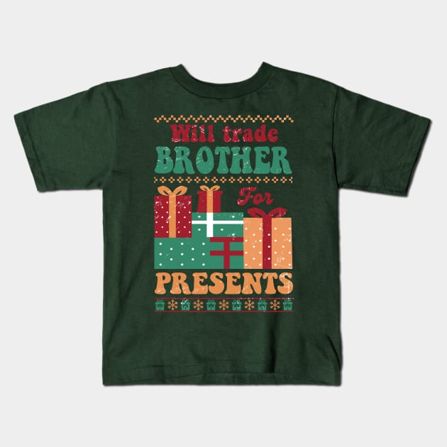 Will Trade Brother for Presents Kids T-Shirt by Erin Decker Creative